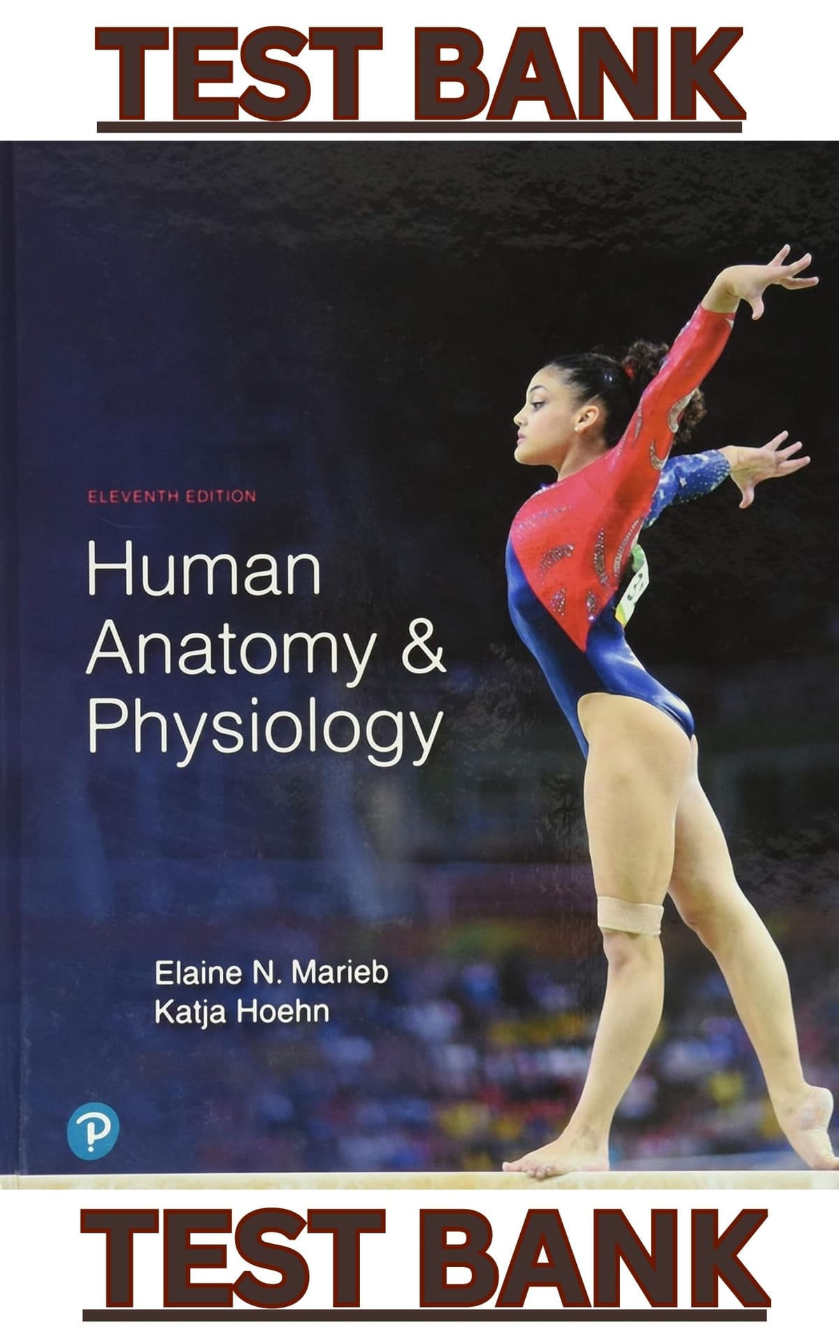 TEST BANK to Human Anatomy & Physiology, 11th Edition by Elaine Marieb & Katja Hoehn - Complete