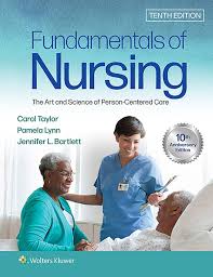 TEST BANK for Fundamentals of Nursing: The Art & Science of Person-Centered Care 10th Edition by Taylor;Lynn;Bartlett