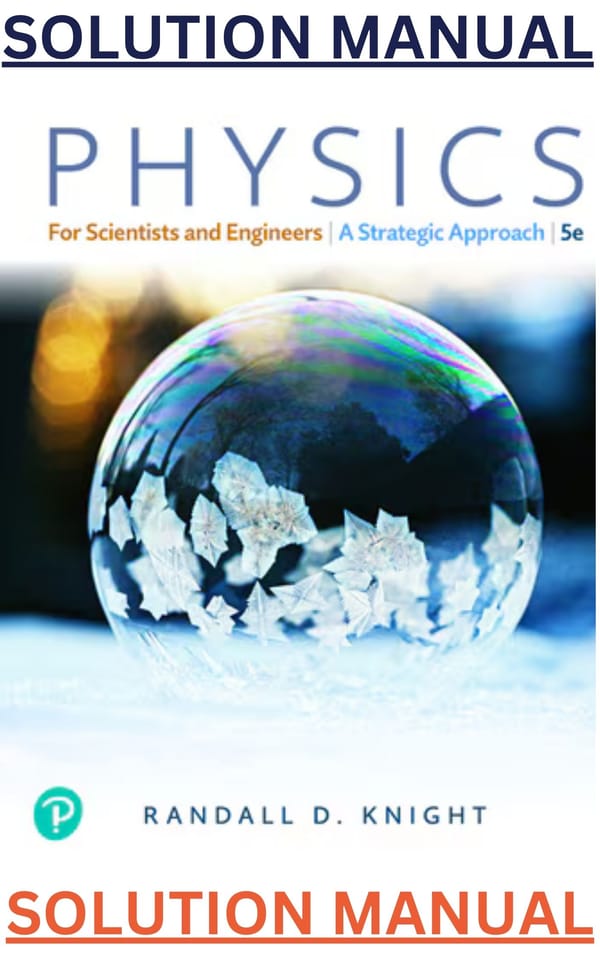 SOLUTIONS MANUAL for Physics for Scientists and Engineers A Strategic Approach with Modern Physics 5th Edition by Randall  Knight